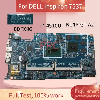 KN-0DPX9G 0DPX9G Nešiojamojo kompiuterio motininė plokštė, Skirtas DELL Inspiron 7537 i7-4510U Sąsiuvinis Mainboard 12311-2 SR1EB N14P-GT-A2 2G DDR3