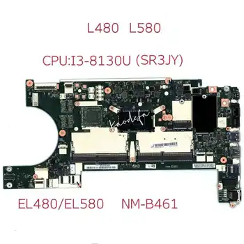 Lenovo Thinkpad L480 L580 portátil placa bazės CPU I3 - 8130U SR3JY NM-B461 100% Bandymo Gerai
